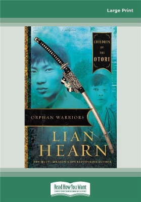 Orphan Warriors: Children of the Otori Book 1 by Lian Hearn