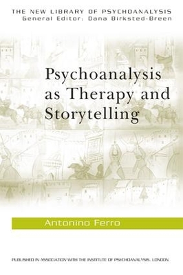 Psychoanalysis as Therapy and Story-telling by Antonino Ferro