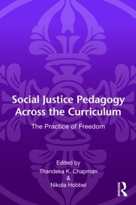 Social Justice Pedagogy Across the Curriculum by Thandeka K. Chapman