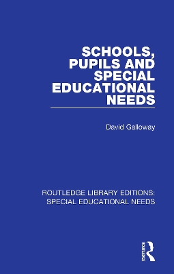 Schools, Pupils and Special Educational Needs by David Galloway