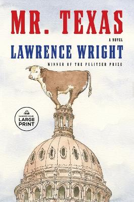 Mr. Texas: A novel by Lawrence Wright