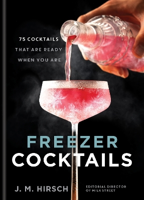 Freezer Cocktails: 75 cocktails that are ready when you are book
