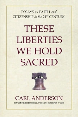 These Liberties We Hold Sacred: Essays on Faith and Citizenship in the 21st Century book