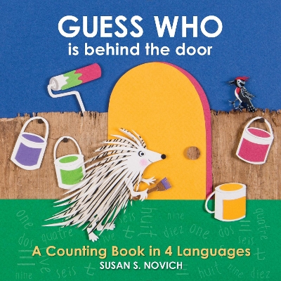 Guess Who is Behind the Door: A Multilingual Counting Book by Susan S. Novich