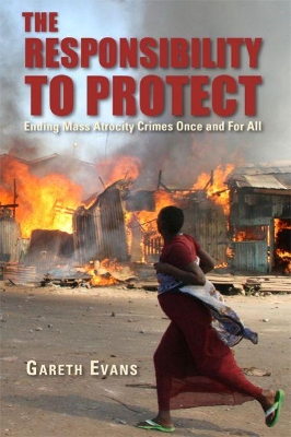 The Responsibility to Protect by Gareth Evans