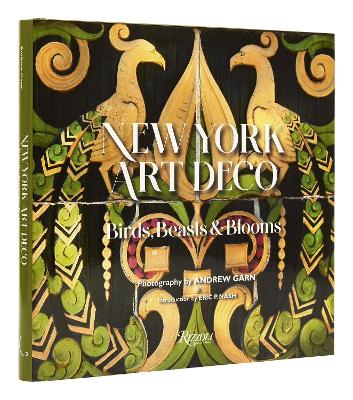 New York Art Deco: Birds, Beasts, and Blooms by Eric P. Nash