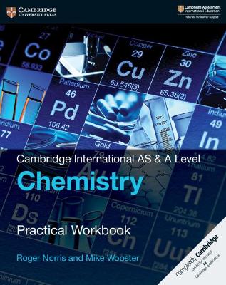 Cambridge International AS & A Level Chemistry Practical Workbook by Roger Norris