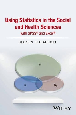 Using Statistics in the Social and Health Sciences with Spss (R) and Excel (R) book