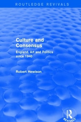 Culture and Consensus by Robert Hewison