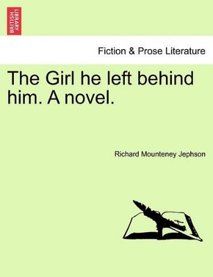 Girl He Left Behind Him. a Novel. book