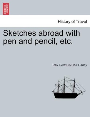 Sketches Abroad with Pen and Pencil, Etc. book