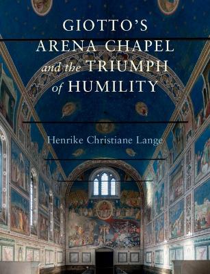 Giotto's Arena Chapel and the Triumph of Humility book