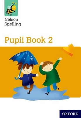 Nelson Spelling Pupil Book 2 Year 2/P3 (Yellow Level) book