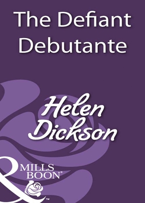 The Defiant Debutante (Mills & Boon Historical) book