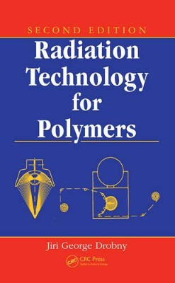 Radiation Technology for Polymers by Jiri George Drobny