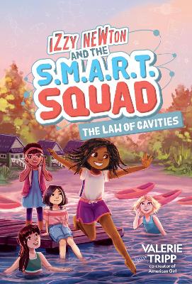 Izzy Newton and the S.M.A.R.T. Squad: The Law of Cavities (Book 3) book