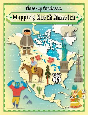 Close-up Continents: Mapping North America book
