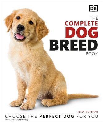 The The Complete Dog Breed Book, New Edition by DK