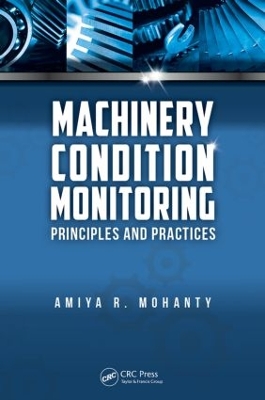 Machinery Condition Monitoring by Amiya Ranjan Mohanty