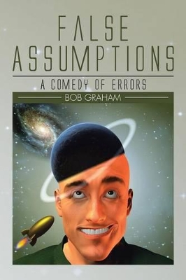 False Assumptions: A Comedy of Errors book