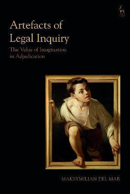 Artefacts of Legal Inquiry: The Value of Imagination in Adjudication book