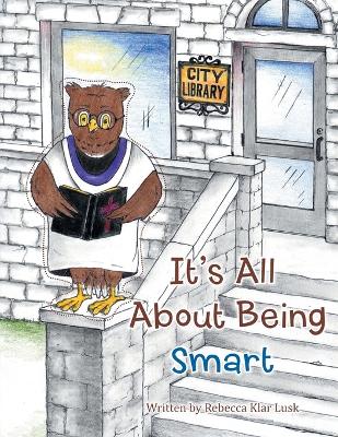 It's All about Being Smart book