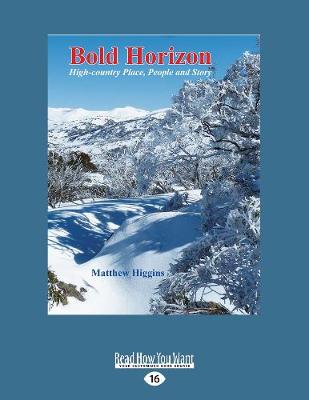 Bold Horizon: High-country Place, People and StoryA book