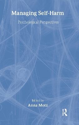 Managing Self-Harm: Psychological Perspectives book