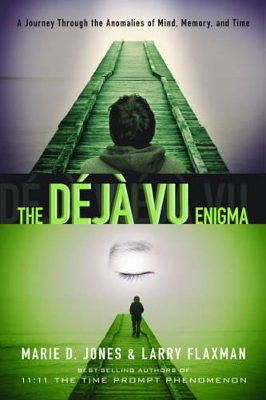 Deja Vu Enigma: A Journey Through the Anomalies of Mind, Memory, and Time book