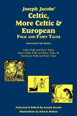 Joseph Jacobs' Celtic, More Celtic, and European Folk and Fairy Tales, Batten by Joseph Jacobs