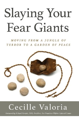 Slaying Your Fear Giants: Moving from a Jungle of Terror to a Garden of Peace book