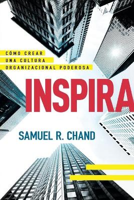 Inspira: Cómo Crear Una Cultura Organizacional Poderosa book