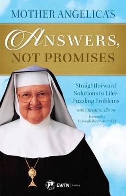 Mother Angelica's Answers, Not Promises book