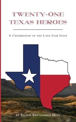 Twenty-One Texas Heroes: A Celebration of the Lone Star State book