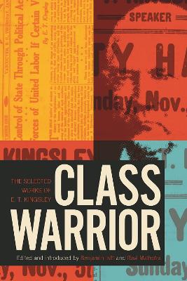 Class Warrior: The Selected Works of E. T. Kingsley book