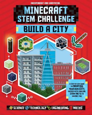 STEM Challenge - Minecraft City (Independent & Unofficial): Build Your Own Minecraft City book