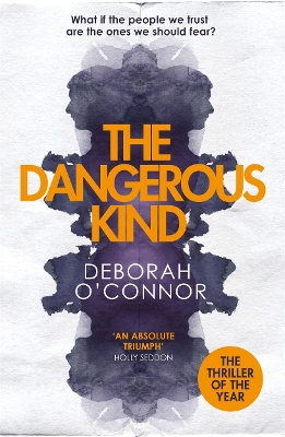 The Dangerous Kind: The thriller that will make you second-guess everyone you meet by Deborah O'Connor