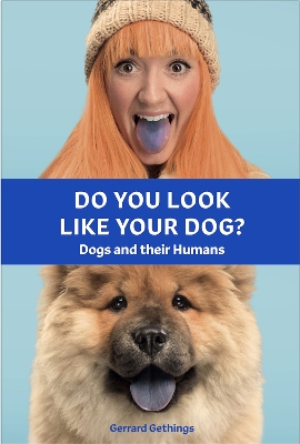 Do You Look Like Your Dog? The Book: Dogs and their Humans book