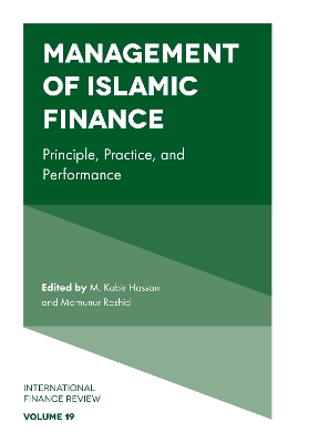 Management of Islamic Finance: Principle, Practice, and Performance by M. Kabir Hassan