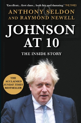 Johnson at 10: The Inside Story: The Instant Sunday Times Bestseller by Anthony Seldon