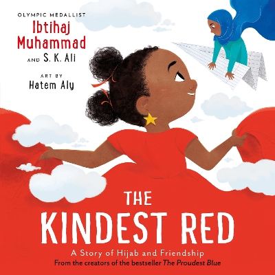 The Kindest Red: A Story of Hijab and Friendship book