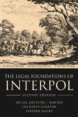 Legal Foundations of Interpol by Rutsel Silvestre J Martha