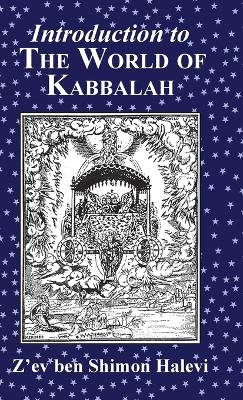 Introduction to the World of Kabbalah by Z'ev Ben Shimon Halevi