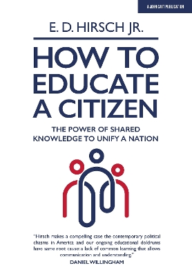 How To Educate A Citizen: The Power of Shared Knowledge to Unify a Nation book