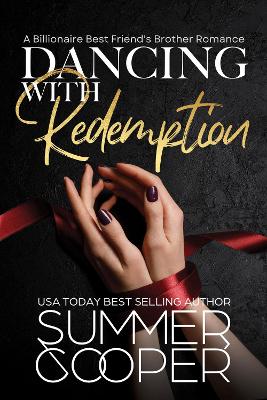 Dancing With Redemption: A Billionaire Best Friend's Brother Romance book