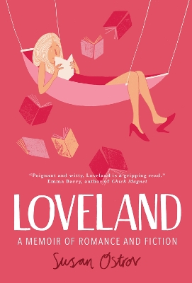 Loveland: A Memoir of Romance and Fiction book