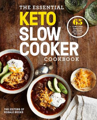 The Essential Keto Slow Cooker: 65 Low-Carb, High-Fat, No-Fuss Ketogenic Recipes book