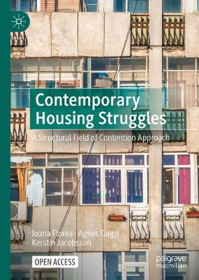 Contemporary Housing Struggles: A Structural Field of Contention Approach by Ioana Florea