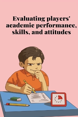 Evaluating players' academic performance, skills, and attitudes book