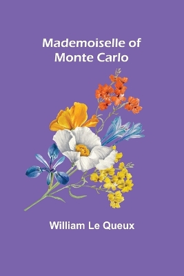 Mademoiselle of Monte Carlo by William Le Queux